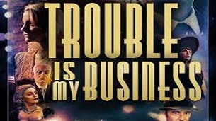 Trouble Is My Business (2018)