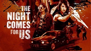 The Night Comes for Us (2018)