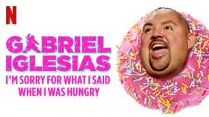 Gabriel Iglesias: I’m Sorry for What I Said When I Was Hungry (2016)