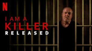 I Am A Killer: Released (2020)