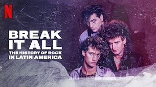 BREAK IT ALL: The History of Rock in Latin America (2020)