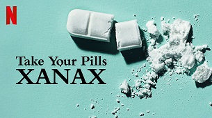 Take Your Pills: Xanax (2022)