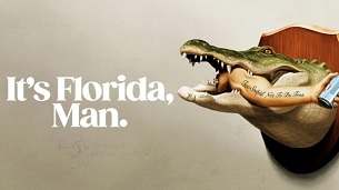 It’s Florida, Man. (2024)